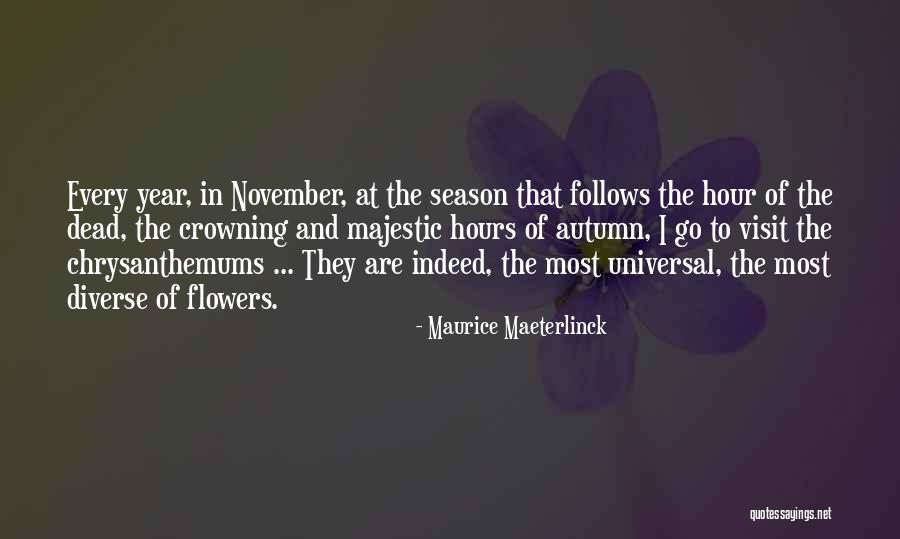 Autumn Flowers Quotes By Maurice Maeterlinck