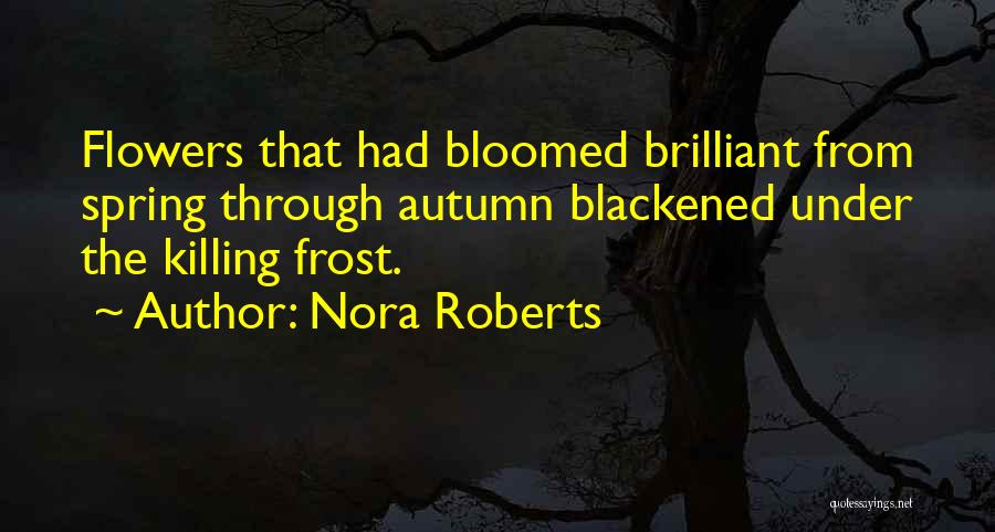 Autumn Flowers Quotes By Nora Roberts
