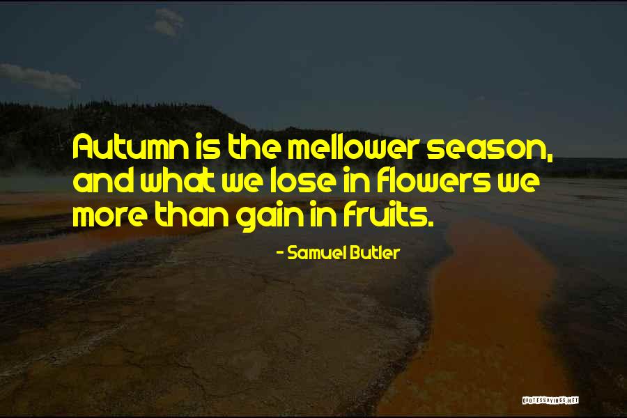 Autumn Flowers Quotes By Samuel Butler