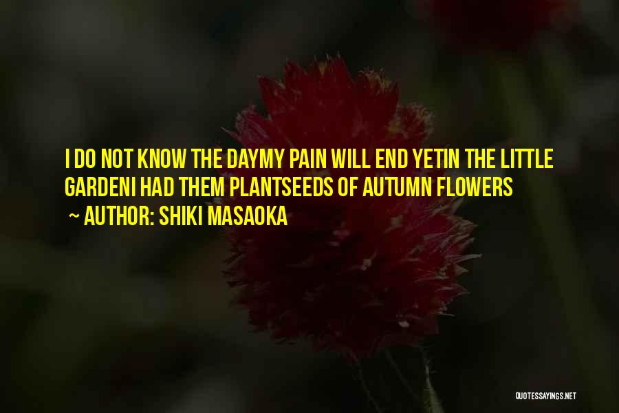 Autumn Flowers Quotes By Shiki Masaoka