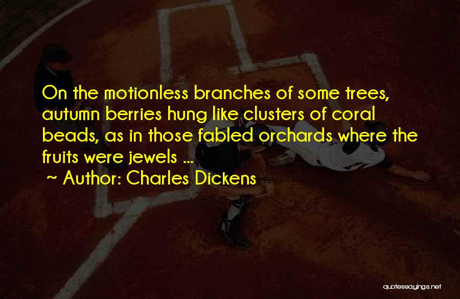 Autumn Fruits Quotes By Charles Dickens