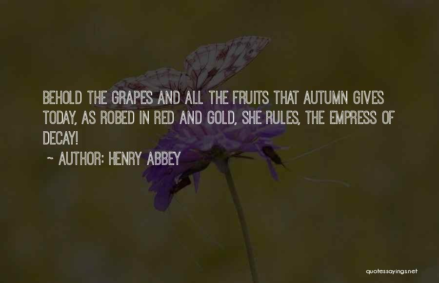 Autumn Fruits Quotes By Henry Abbey