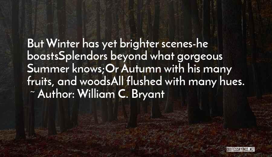 Autumn Fruits Quotes By William C. Bryant