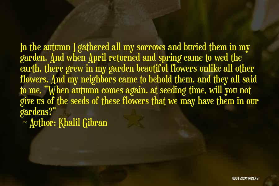 Autumn Garden Quotes By Khalil Gibran