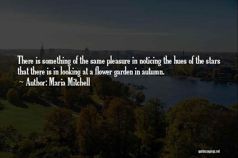 Autumn Garden Quotes By Maria Mitchell