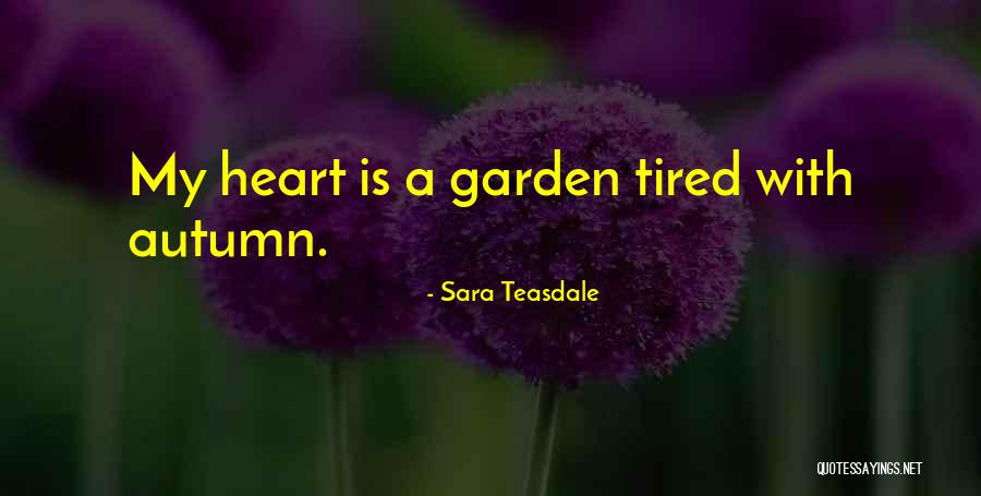 Autumn Garden Quotes By Sara Teasdale