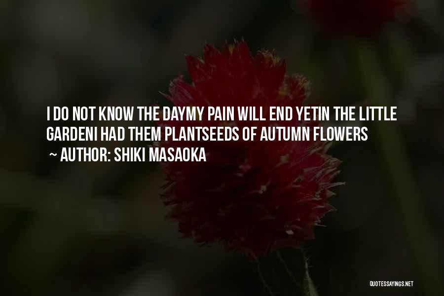 Autumn Garden Quotes By Shiki Masaoka