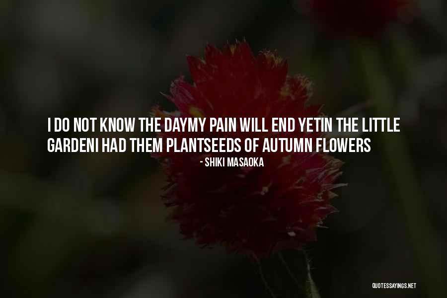 Autumn Garden Quotes By Shiki Masaoka