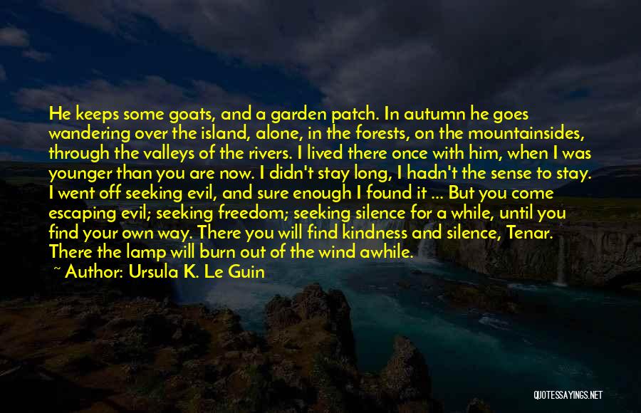 Autumn Garden Quotes By Ursula K. Le Guin