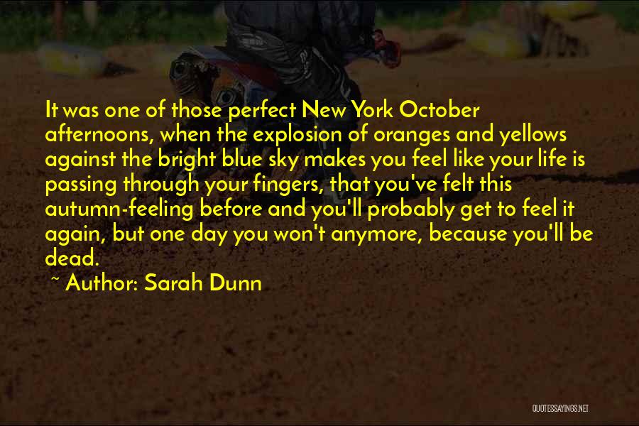 Autumn In New York Quotes By Sarah Dunn