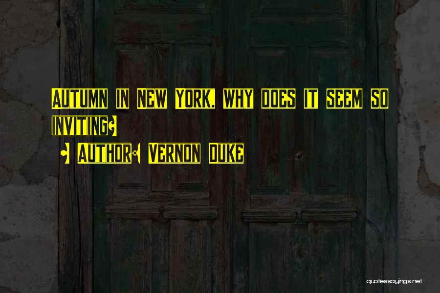 Autumn In New York Quotes By Vernon Duke