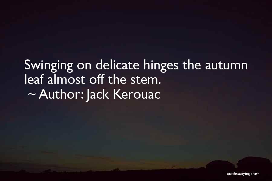 Autumn Leaf Quotes By Jack Kerouac