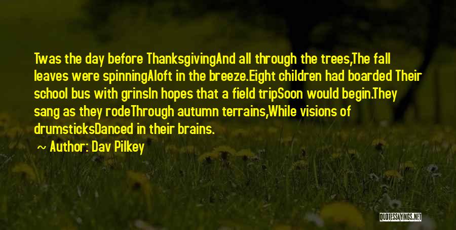 Autumn Leaves Fall Quotes By Dav Pilkey