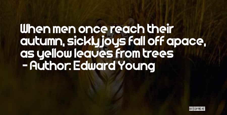 Autumn Leaves Fall Quotes By Edward Young