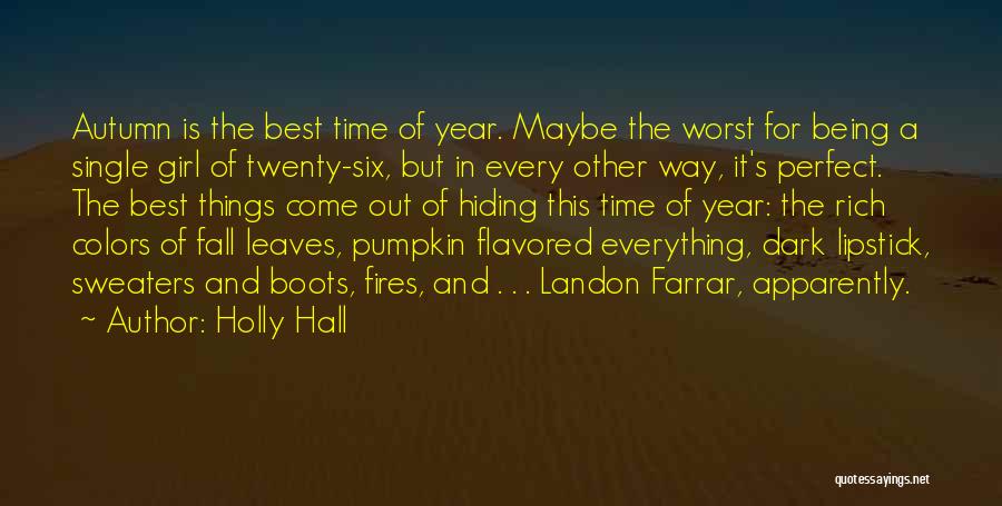 Autumn Leaves Fall Quotes By Holly Hall