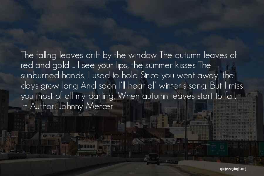 Autumn Leaves Fall Quotes By Johnny Mercer