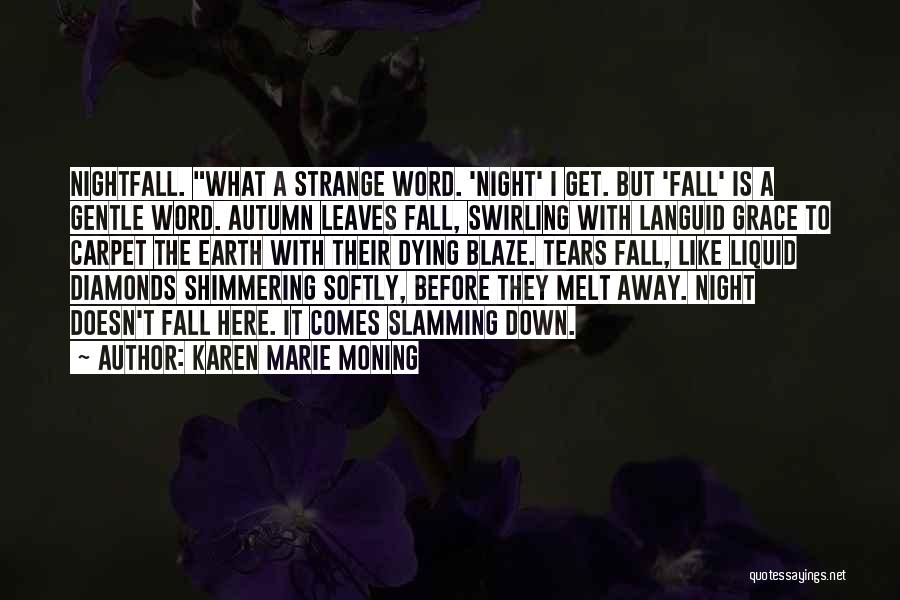 Autumn Leaves Fall Quotes By Karen Marie Moning