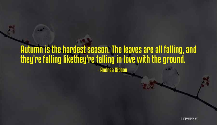 Autumn Leaves Falling Quotes By Andrea Gibson Autumn Leaves Falling Quotes By Andrea Gibson