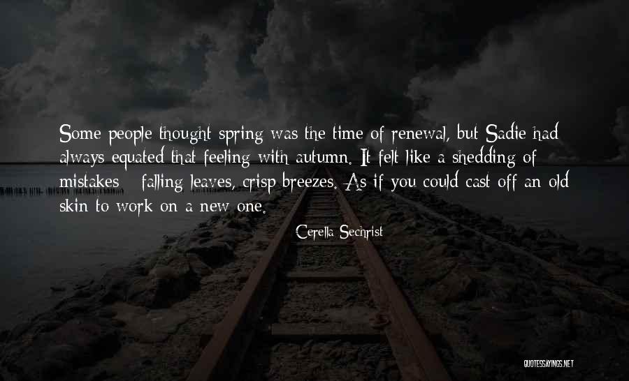Autumn Leaves Falling Quotes By Cerella Sechrist Autumn Leaves Falling Quotes By Cerella Sechrist