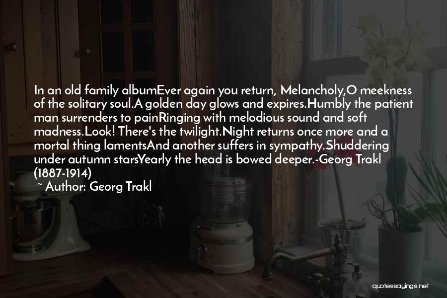 Autumn Melancholy Quotes By Georg Trakl