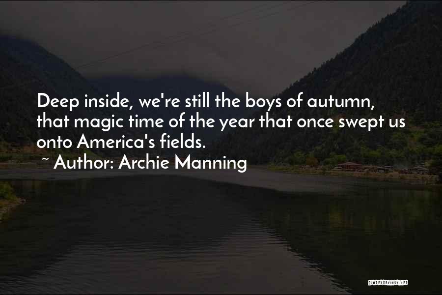 Autumn Once More Quotes By Archie Manning