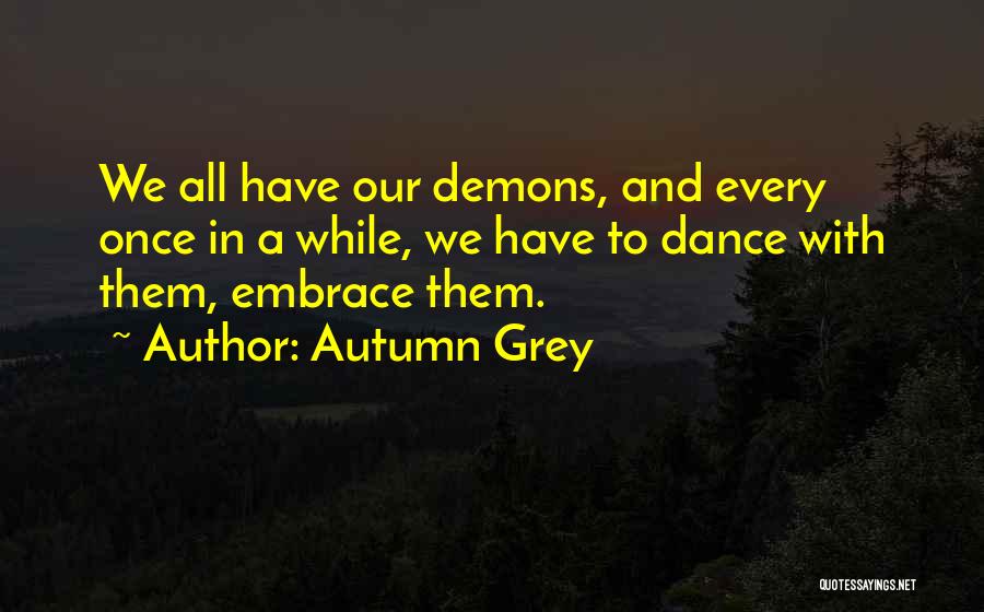 Autumn Once More Quotes By Autumn Grey