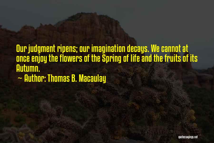 Autumn Once More Quotes By Thomas B. Macaulay