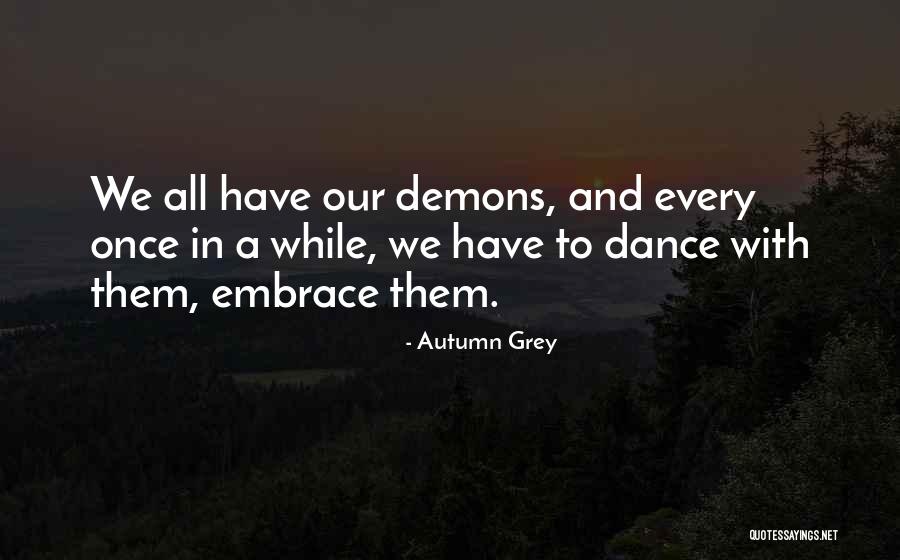 Autumn Quotes Quotes By Autumn Grey Autumn Quotes Quotes By Autumn Grey
