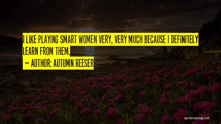 Autumn Reeser Quotes 1100446