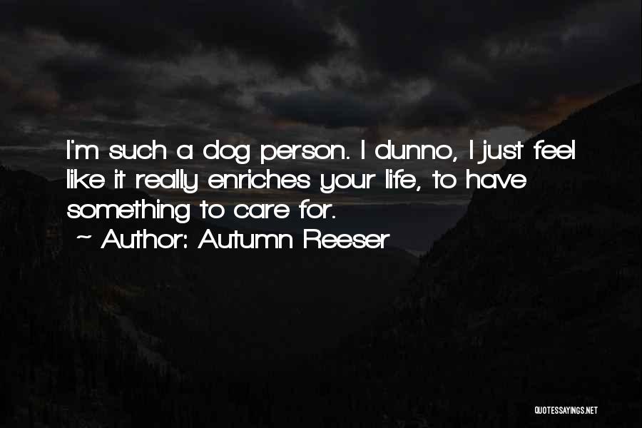 Autumn Reeser Quotes 1505471