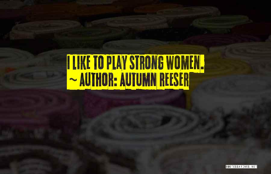 Autumn Reeser Quotes 2182586