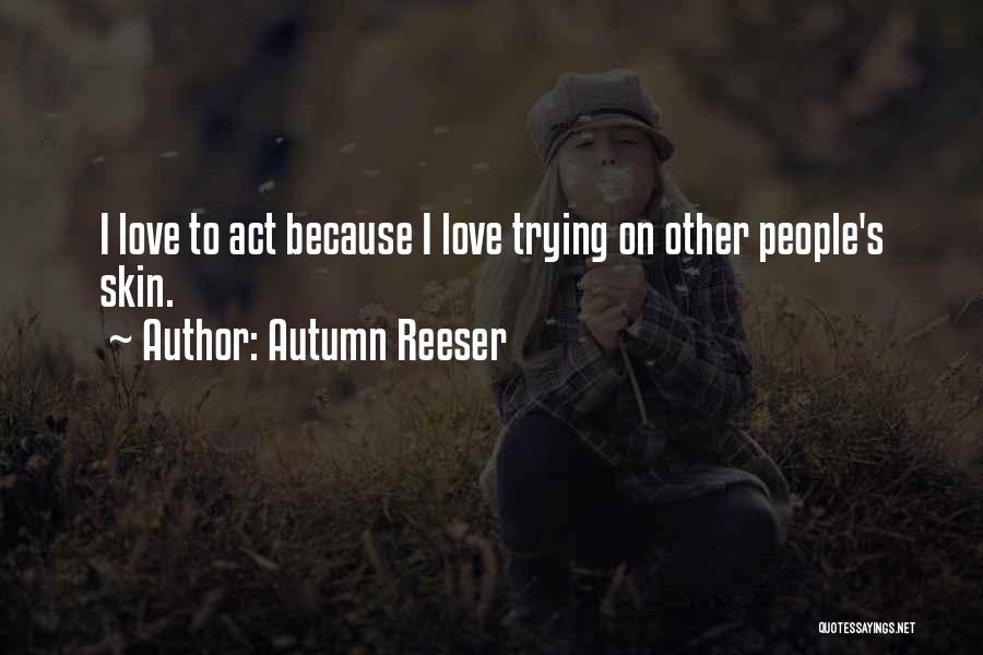 Autumn Reeser Quotes 235023