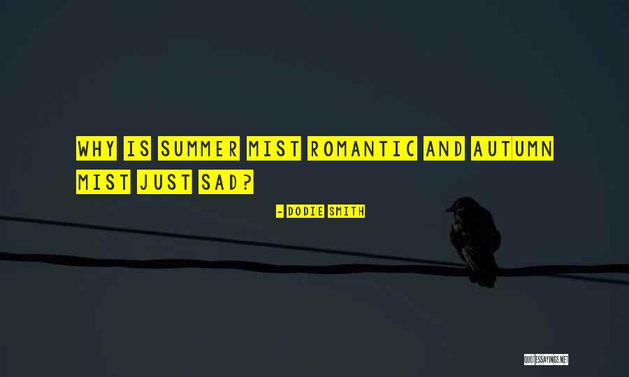 Autumn Romantic Quotes By Dodie Smith Autumn Romantic Quotes By Dodie Smith