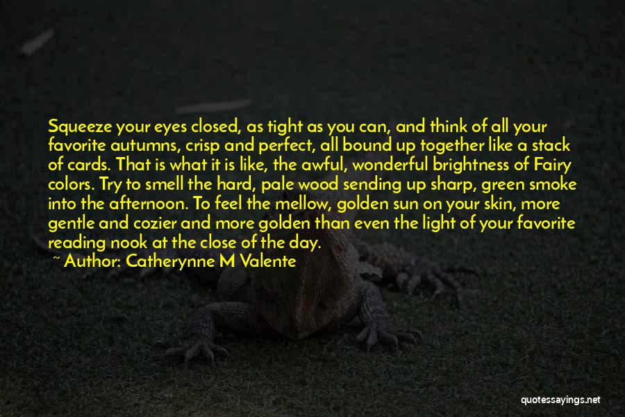 Autumn Smell Quotes By Catherynne M Valente