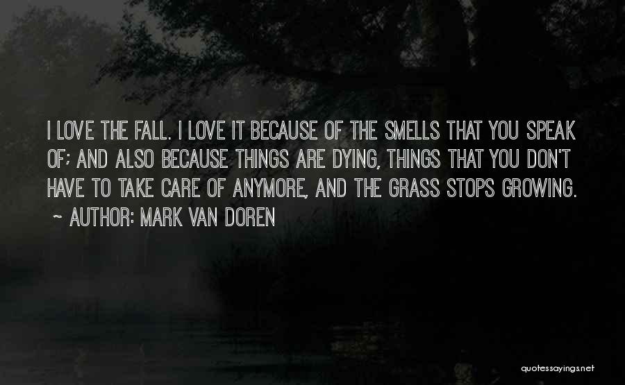 Autumn Smell Quotes By Mark Van Doren