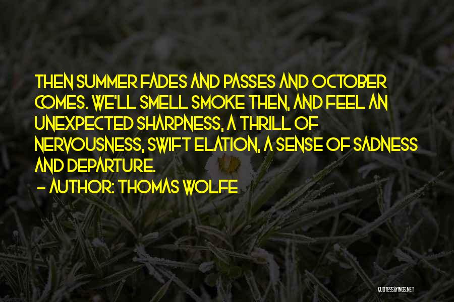 Autumn Smell Quotes By Thomas Wolfe