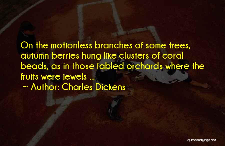 Autumn Trees Quotes By Charles Dickens