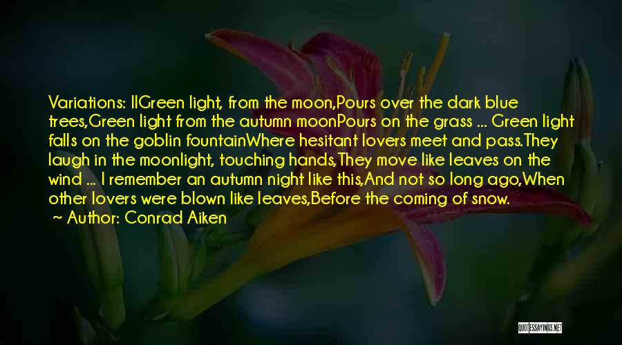 Autumn Trees Quotes By Conrad Aiken