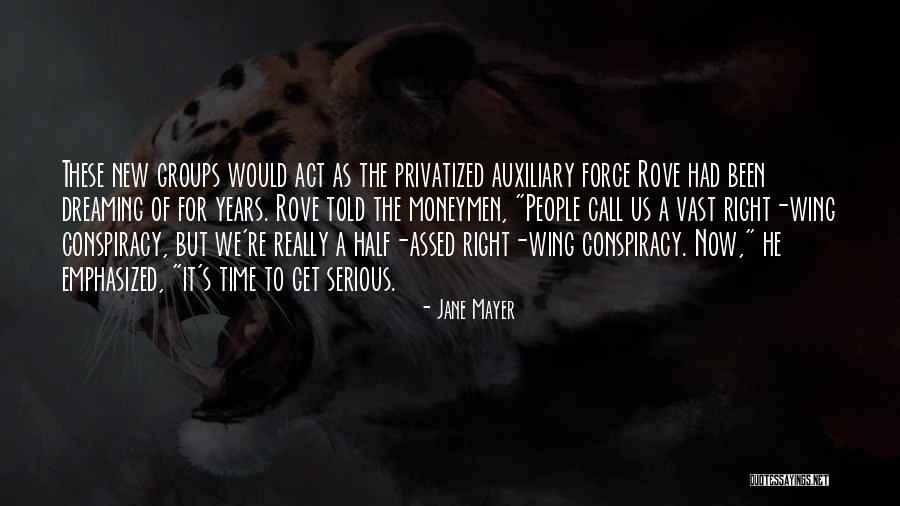 Auxiliary Quotes By Jane Mayer Auxiliary Quotes By Jane Mayer