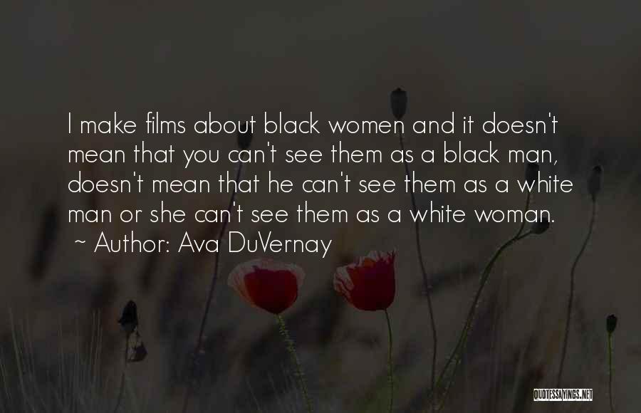 Ava DuVernay Quotes 677836