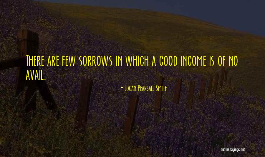 Avail Quotes By Logan Pearsall Smith Avail Quotes By Logan Pearsall Smith