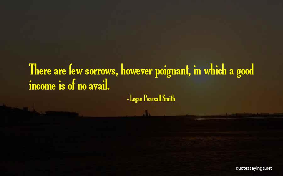 Avail Quotes By Logan Pearsall Smith Avail Quotes By Logan Pearsall Smith