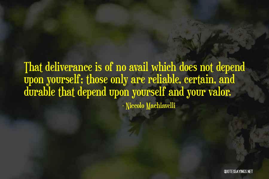 Avail Yourself Quotes By Niccolo Machiavelli Avail Yourself Quotes By Niccolo Machiavelli