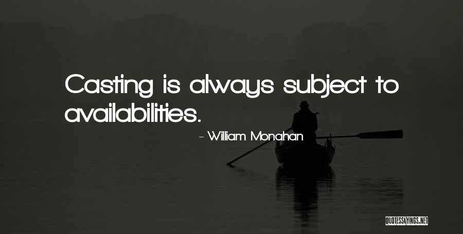 Availabilities Are Quotes By William Monahan Availabilities Are Quotes By William Monahan