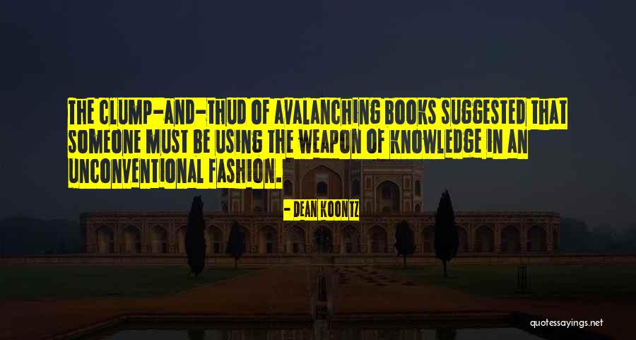 Avalanching Quotes By Dean Koontz Avalanching Quotes By Dean Koontz