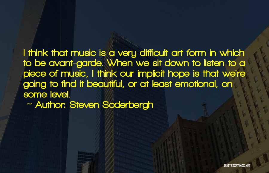 Avant Garde Art Quotes By Steven Soderbergh