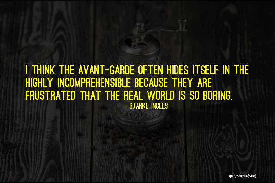 Avant Garde Quotes By Bjarke Ingels