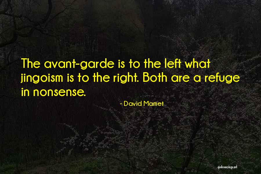 Avant Garde Quotes By David Mamet