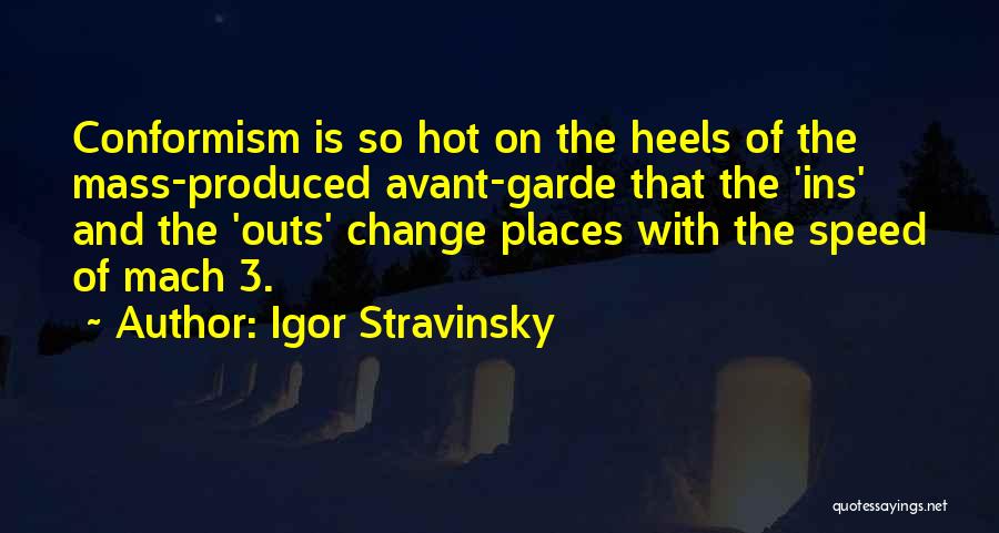 Avant Garde Quotes By Igor Stravinsky