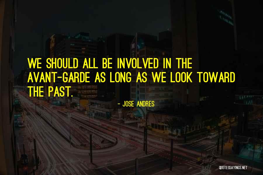 Avant Garde Quotes By Jose Andres